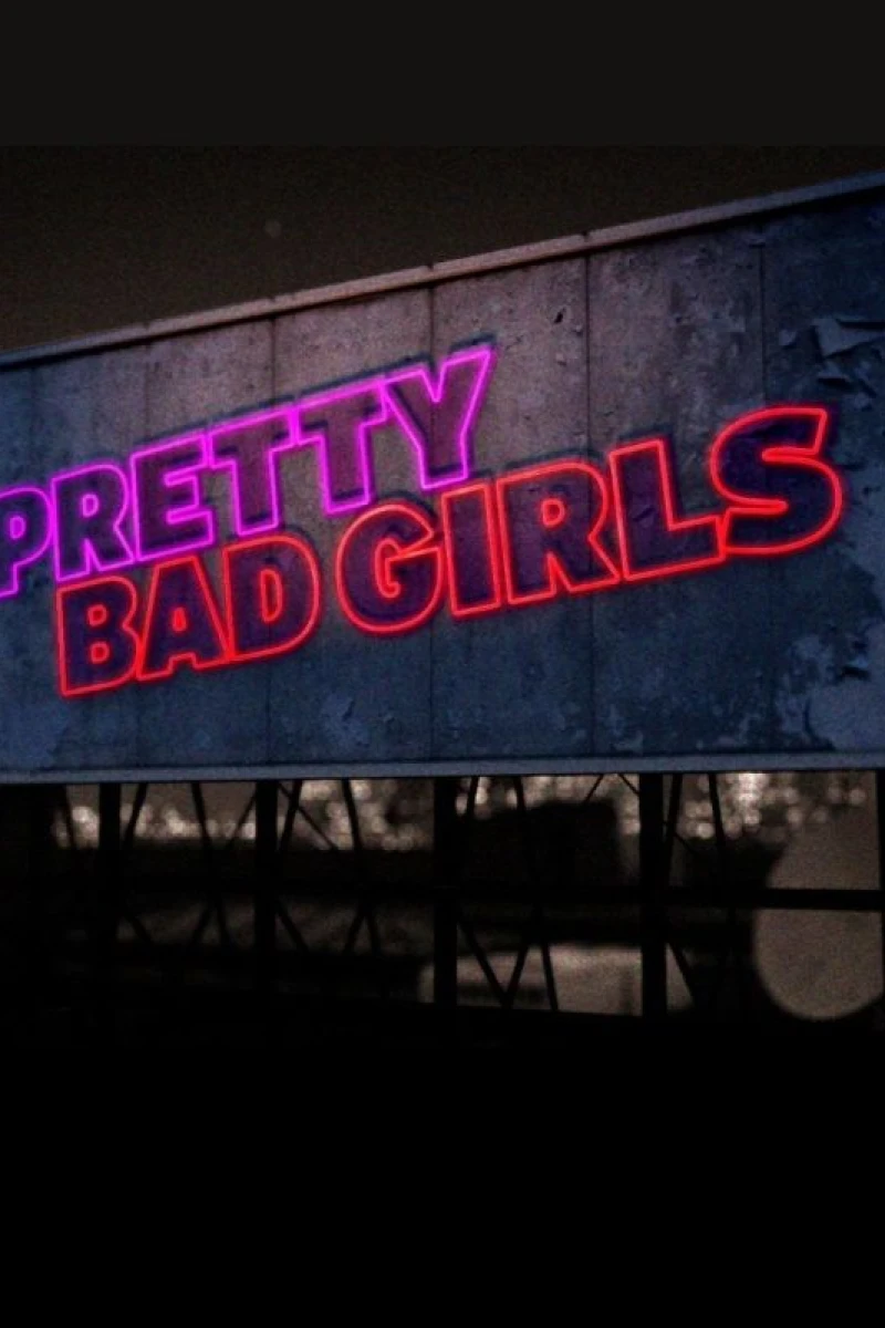 Pretty Bad Girls Plakat